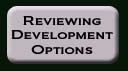 Reviewing Development Options